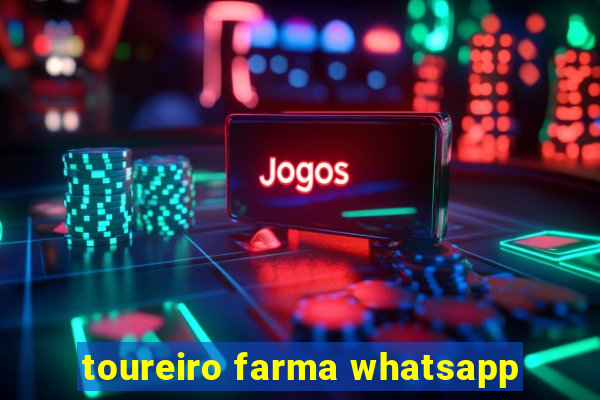 toureiro farma whatsapp